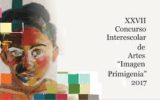 XXVII CONCURSO INTERESCOLAR DE ARTES IMAGEN PRIMIGENIA 2017.